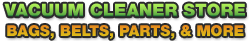 Vacuum Cleaner Parts, Bags, Belts and more.